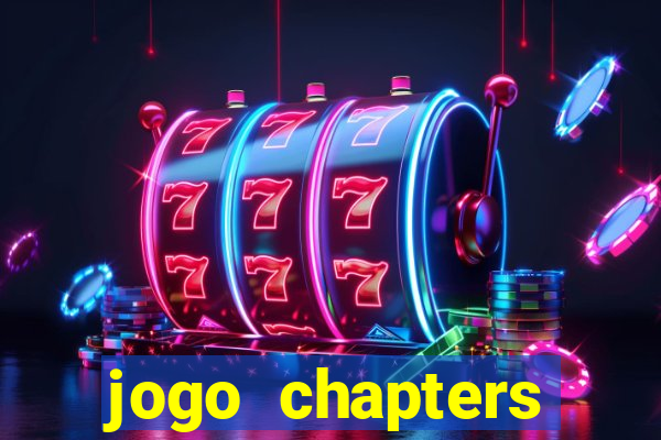 jogo chapters diamantes infinitos